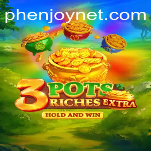 Discover the Exciting World of 3potsExtra: A New Dimension of Gaming by PHENJOY